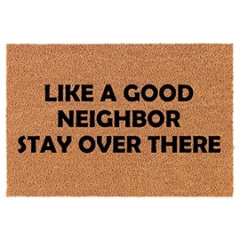 Coir Doormat Front Door Mat New Home Closing Housewarming Gift Like A Good Neighbor Stay Over There Funny (30" x 18" Standard)