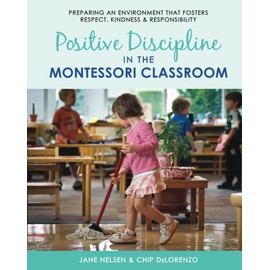 Positive Discipline in the Montessori Classroom