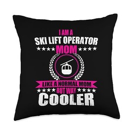 Ski Lift Operator Jobs Design Gondola Attendant Lift Operator Mom Quote Chairlift Ski Area Mother's Day Throw Pillow, 18x18, Multicolor
