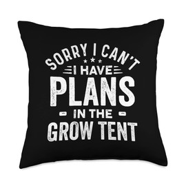 Funny Indoor Grow Tent Gardener Dad Joke Shop Sorry I Can't I Have Plans in The Grow Tent Indoor Gardening Throw Pillow, 18x18, Multicolor