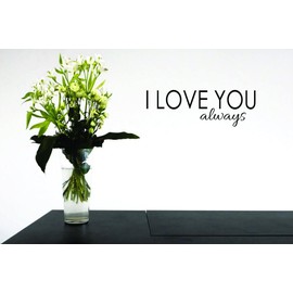 Design With Vinyl Home Wall Decals I Love You Always Motivational Wall Decal for Boys Girls Bedroom - DIY and Removable - Size: 11 in x 27 in