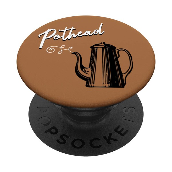 Pothead Funny Coffee Lovers Caffeine Lover PopSockets Grip and Stand