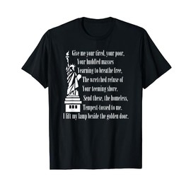 Statue Liberty Give Me Your Tired Immigrant Support T-Shirt