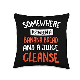 Food Lover Banana Bread Healthy Comfort Food Funny Banana Bread and a Juice Cleanse Foodie Throw Pillow, 16x16, Multicolor