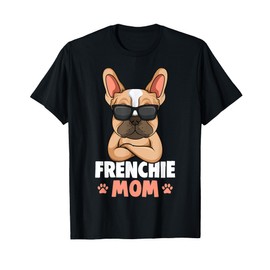 Frenchie Mom French Bulldog Dog Womens T-Shirt
