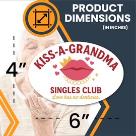 Magnet Me Up Kiss a Grandma Singles Club, Love Has No Dentures Magnet - 5" Oval Funny - Humor Magnetic Decal - UV Printed, Durable Vinyl - Made in USA, Gag Gift, Hilarious Joke for Grandma