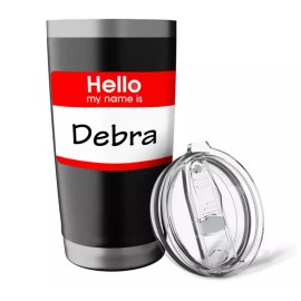 Unbranded Debra, Hello My Name is Name Tag, Badge Stainless Steel Insulated Tumbler 20oz