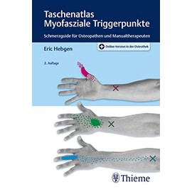 Taschenatlas Myofasziale Triggerpunkte: Schmerzguide für Osteopathen und Manualtherapeuten