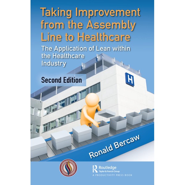 Taking Improvement from the Assembly Line to Healthcare: The Application