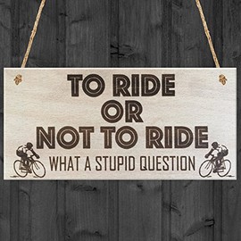 RED OCEAN To Ride Or Not To Ride Cyclist Novelty Wooden Hanging Plaque Biking Gift Sign