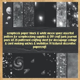 scrapbook paper black & white moon space assorted pattern for scrapbooking supplies & DIY craft junk journal pack kit 28 patterned crafting sheet for ... invitation 14 textured decorative papercraft