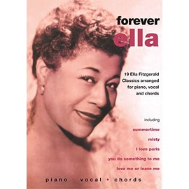Ella Fitzgerald -- Forever Ella: 19 Ella Fitzgerald Classics (Piano/Vocal/Chords) (Faber Edition)