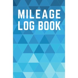 Mileage Log Book: Write Vehicle Mileage Notebook, Record Gas Journal, Keep Car Information for Business Purposes, 6x9 Logbook, 120 Pages of Blank Templates in Fuel Tracker for Taxes