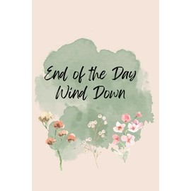 End of the Day wind Down