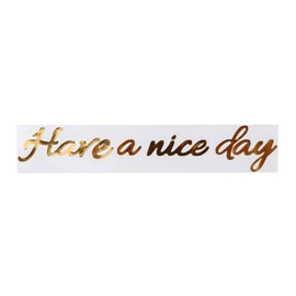 Sticker Shop Donperi Have a nice day Waterproof Funny Cutting Sticker Helmet Compatible Curved Decal Sticker Gold Car Emblem P0006 (Gold)
