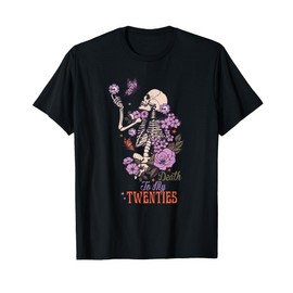 Death To My Twenties Funny R.I.P 20s, 30th Birthday Skeleton T-Shirt