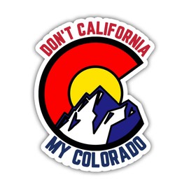 Don't California My Colorado Sticker Gift Decoration Truck for Travel Luggage Window Laptop Bottle Tumbler Journal Wall Phone Car Helmet Vehicles Go Back to California Decal