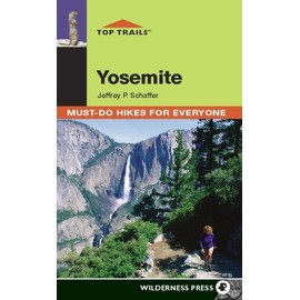 Top Trails: Yosemite: Must-Do Hikes for Everyone