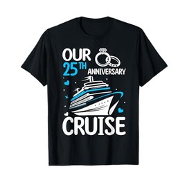 Our 25th Wedding Anniversary Cruise Tee 25 Years Anniversary T-Shirt
