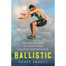 Ballistic: The New Science of Injury-Free Athletic Performance