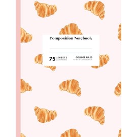 Parisian Delight Coquette Croissant Pattern | Composition notebook | College Ruled: | 7.5" X 9.75" | 19 cm x 24.7 cm 150 Pages