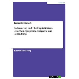 Gallensteine und Cholezystolithiasis. Ursachen, Symptome, Diagnose und Behandlung