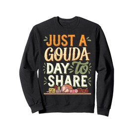 Charcuterie Cheese Board Gouda Charcuterie Sweatshirt