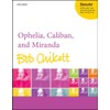Ophelia, Caliban, and Miranda: Vocal score