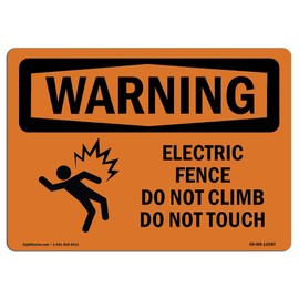 OSHA Waring Sign - Electric Fence Do Not Climb with Symbol | Vinyl Label Decal | Protect Your Business, Work Site, Warehouse & Shop Area | Â Made in The USA