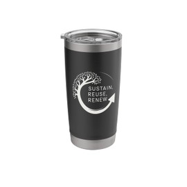 Substain Reuse Renew Recycling Nature Lover Earth Day Stainless Steel Insulated Tumbler