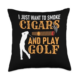 I Just Want to Smoke Cigars and Play Golf Father Birthday Throw Pillow