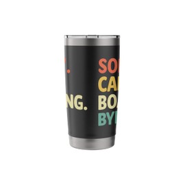 Sorry Can't Boating Bye Paddle Boat Stainless Steel Insulated Tumbler