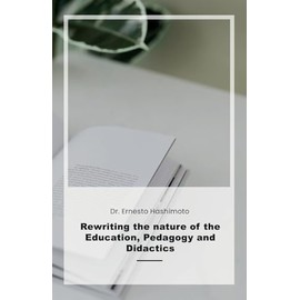 Rewriting the nature of the Education, Pedagogy and Didactics