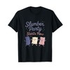 Slumber Party Starts Now Squad Goals Sleepover Design T-Shirt