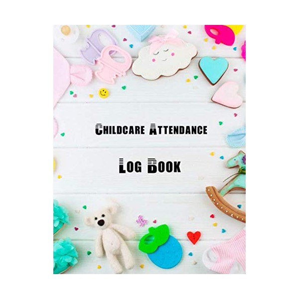 Childcare Attendance Log Book: Childcare In and Out Attendance Register