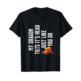 Bearded Dragon - My Dragon tilts it's head just like you do T-Shirt