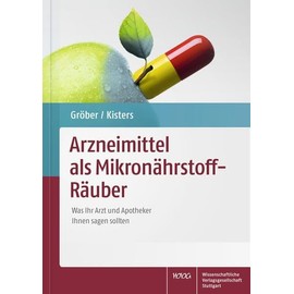 Arzneimittel als Mikronährstoff-Räuber: Was Ihr Arzt und Apotheker Ihnen sagen sollten
