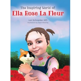 The Inspiring World of Ella Rose La Fleur (The Adventures of Ella Rose La Fleur)