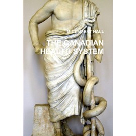 THE CANADIAN HEALTH SYSTEM