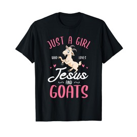 Just a girl who loves Jesus and Goats Design for a Goats Fan T-Shirt