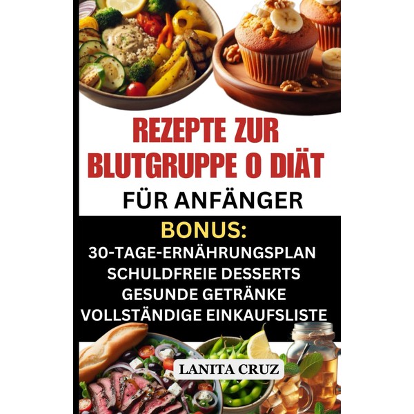 Rezepte zur Blutgruppe O Diät für Anfänger: Schnelle und einfache