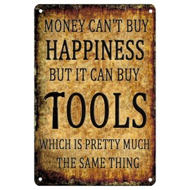 Man Cave Garage Decor Money Cant Buy Happiness But It Can Buy Tools Sign Funny Metal Tin Signs Vintage Garage Wall Art Decor Man Cave Gift 8 X 12 Inch