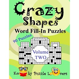 Crazy Shapes Word Fill-In Puzzles, Volume 2, 90 Puzzles