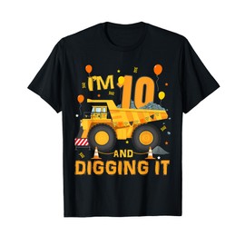 I'm 10 Year Old Digging It 10th Birthday Construction Truck T-Shirt