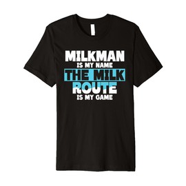 Milkman & Milk Deliveryman Milk Truck & Milk Farmer Premium T-Shirt