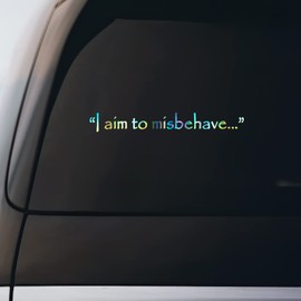 I Aim to Misbehave Quote Sticker Vinyl Decal Notebook Car Window Laptop | Holographic |8" x 1"