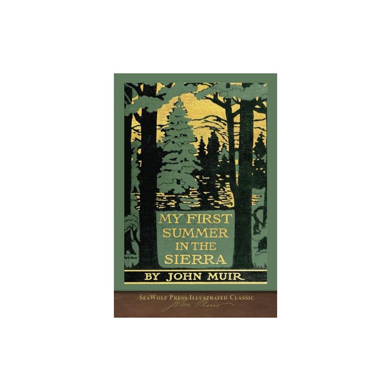 My First Summer in the Sierra: SeaWolf Press Illustrated Classic