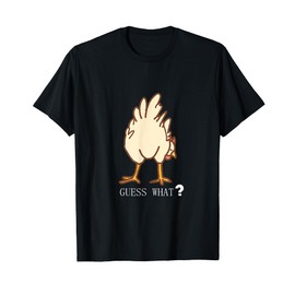 GUESS WHAT CHICKEN BUTT FUNNY T SHIRT T-Shirt