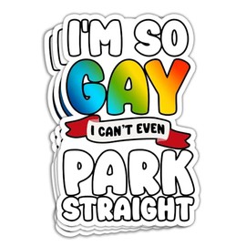 MAIANEY I'm So Gay I Can't Even Park Straight Sticker Funny Prank Bad Parking Stickers Dumb Parking Stickers Funny Car Driver Gay Gifts Decorations Bumper Truck Car Rear Window