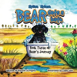Splish Splash Bear Gets a Bath (Bear's Journey)